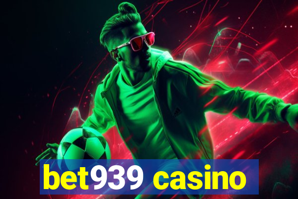 bet939 casino